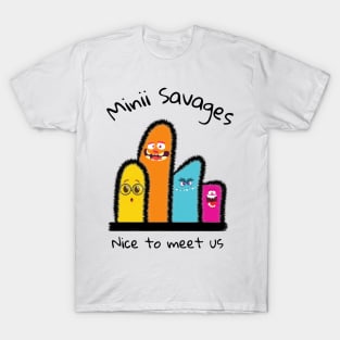 Nice to meet US - Minii Savages T-Shirt